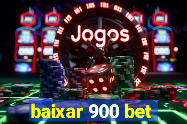 baixar 900 bet